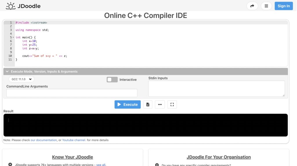 Online Compiler and IDE >> C/C++, Java, PHP, Python, Perl and 70+ other  compilers and interpreters 